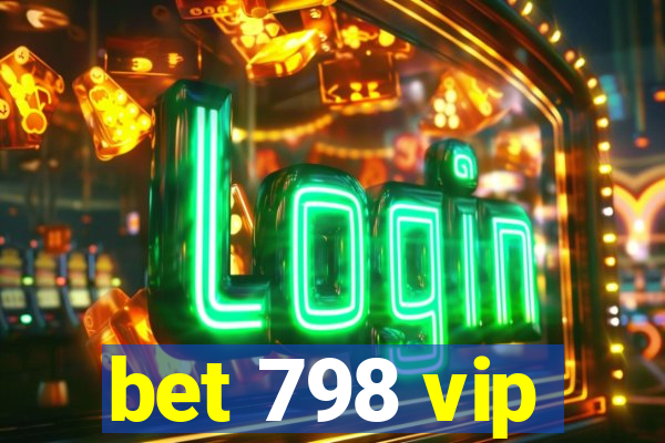 bet 798 vip